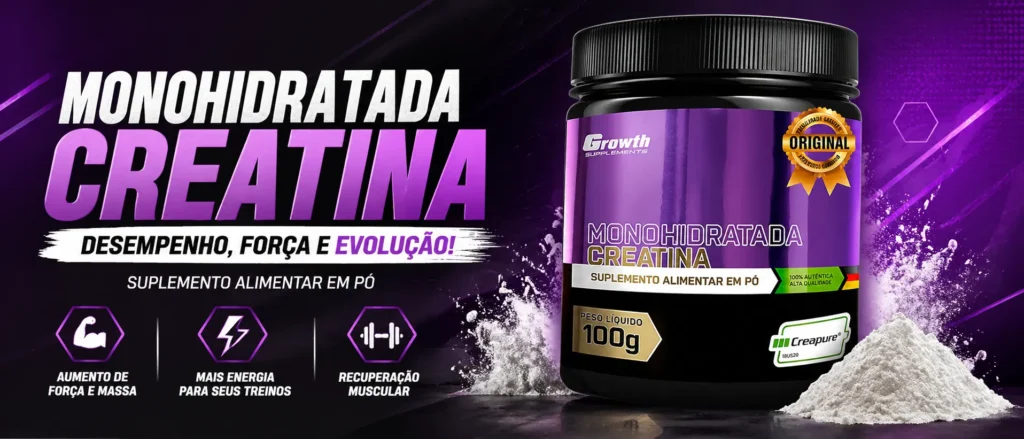 Creatina Growth Vale a Pena? Descubra se é Creapure, Monohidratada ou Realmente 100% Pura 3 CAPA BANNERWEBP 1