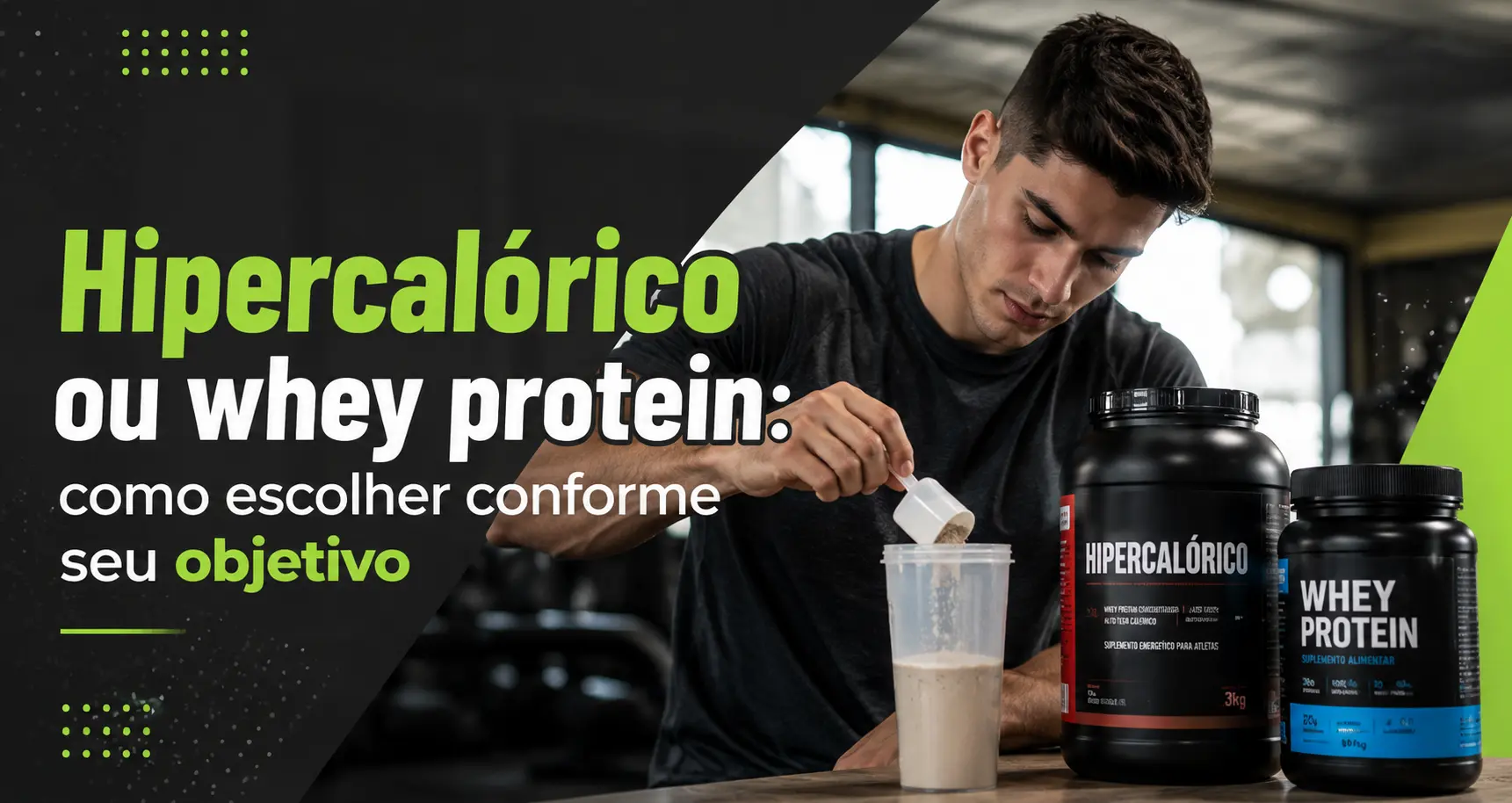 Hipercalórico ou whey protein: como escolher conforme seu objetivo 1 Hipercalórico ou whey protein: como escolher conforme seu objetivo